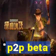 p2p beta